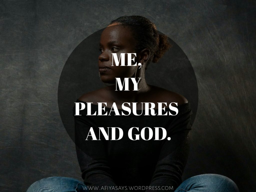 Read more about the article Me, my pleasures and God.