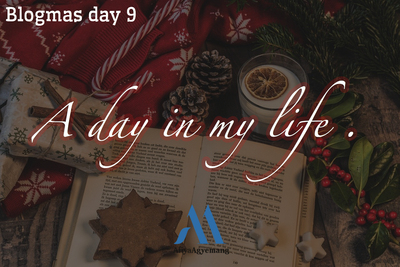 You are currently viewing Blogmas day 9. A day in my life.