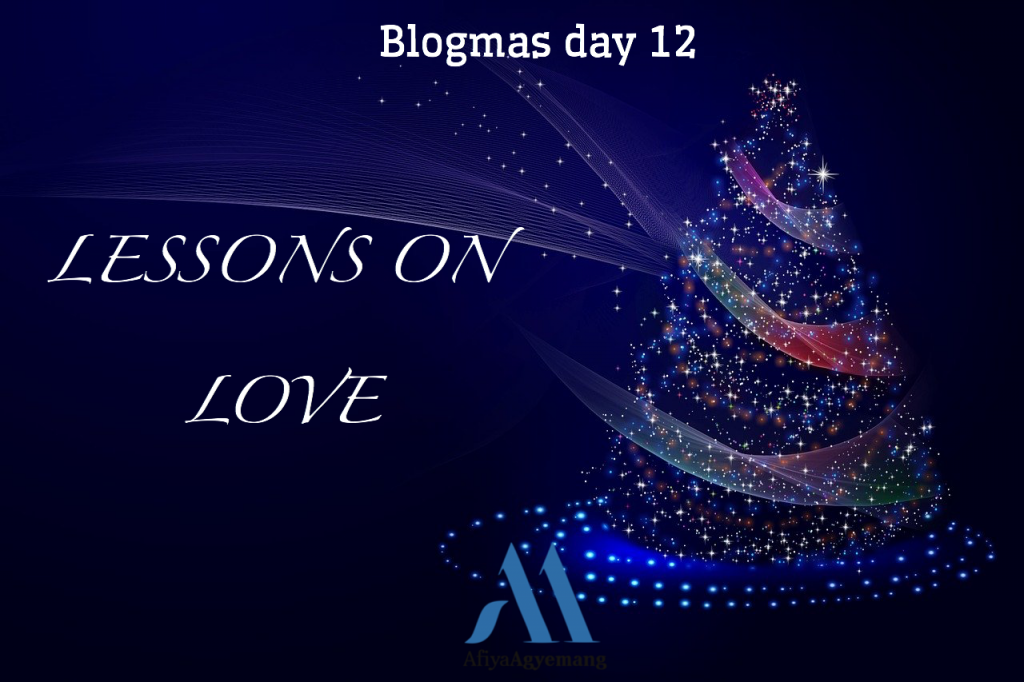 Read more about the article Blogmas day 12. Lessons on love.