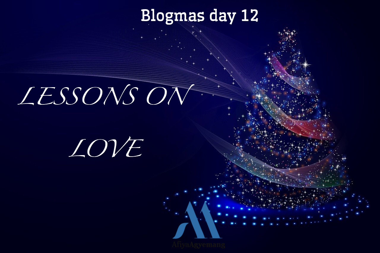 You are currently viewing Blogmas day 12. Lessons on love.