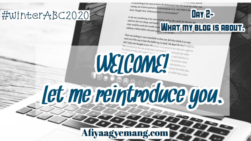 Read more about the article WELCOME! LET ME REINTRODUCE YOU. (Day 2 – winterABC2020)