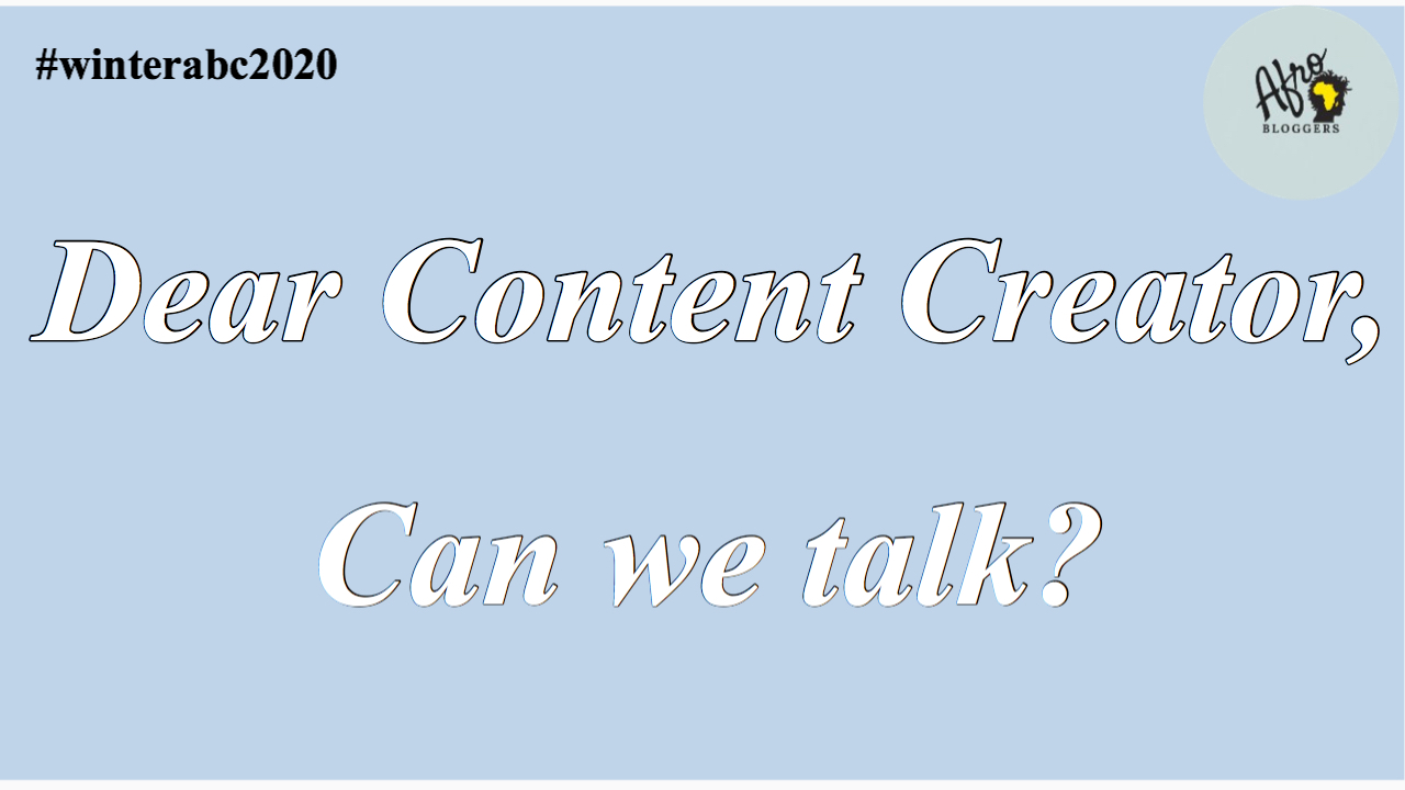 You are currently viewing DEAR CONTENT CREATOR, CAN WE TALK? #WINTERABC2020