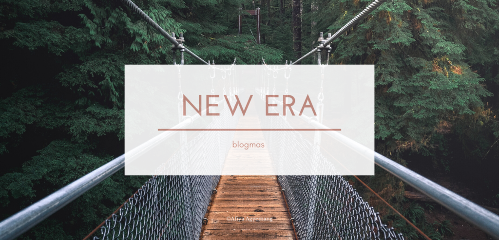 Read more about the article NEW ERA… BLOGMAS 18,19,20