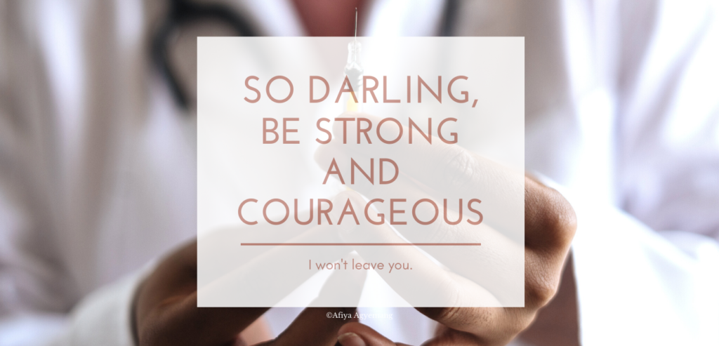 Read more about the article SO DARLING, BE STRONG AND COURAGEOUS.